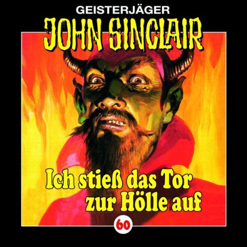 John Sinclair Folge 60 - Ich Stieß das Tor zur Hölle auf