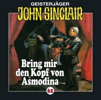 John Sinclair Folge 62 - Bring mir den Kopf von Asmodina