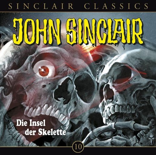  - John Sinclair Classics - Folge 10: Die Insel der Skelette. Hörspiel.