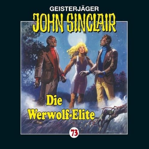 John Folge 73 Sinclair - Die Werwolf-Elite