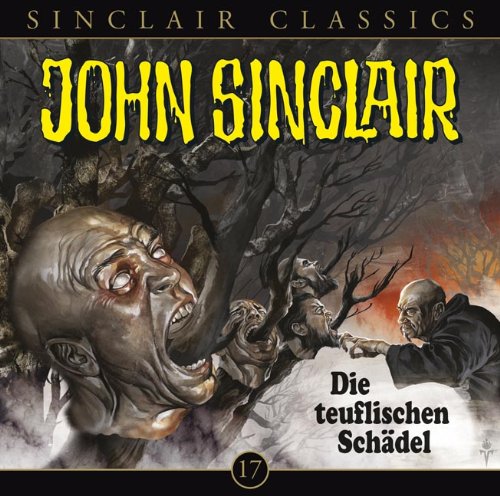  - John Sinclair Classics - Folge 17: Die teuflischen Schädel. Hörspiel.