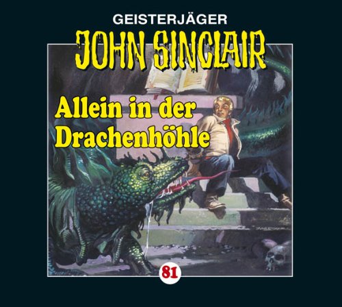 John Sinclair Folge 81 - Allein in der Drachenhöhle