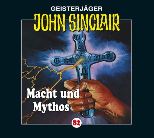 John Sinclair Folge 82 - Macht und Mythos