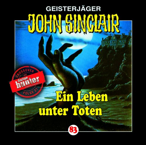 John Sinclair Folge 83 - Ein Leben Unter Toten