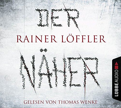 Löffler , Rainer - Der Näher: Thriller. (Martin Abel, Band 3)