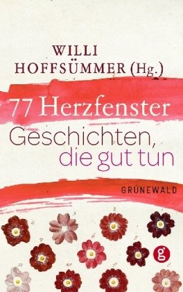  - 77 Herzfenster: Geschichten, die gut tun