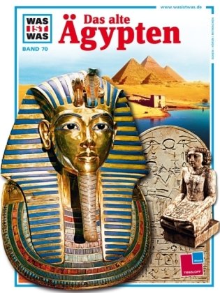  - WAS IST WAS, Band 70: Das alte Ägypten