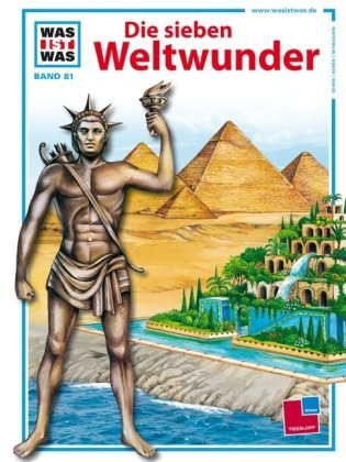 Reichardt , Hans - Was ist was?, Bd.81, Die Sieben Weltwunder