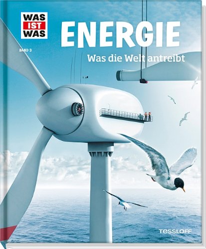  - Was ist was Bd. 003: Energie. Was die Welt antreibt