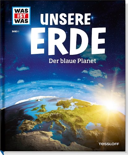  - Was ist was Bd. 001: Unsere Erde. Der blaue Planet