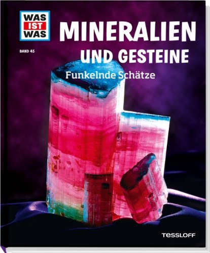  - Was ist was Bd. 045: Mineralien und Gesteine. Funkelnde Schätze