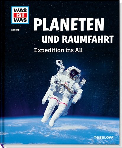  - Was ist was Bd. 016: Planeten und Raumfahrt. Expedition ins All