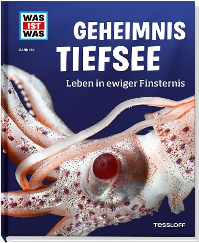  - Was ist was Bd. 133: Geheimnis Tiefsee. Leben in ewiger Finsternis