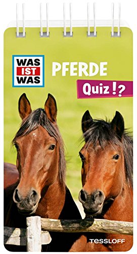  - WAS IST WAS Quiz Pferde: Über 100 Fragen und Antworten! Mit Spielanleitung und Punktewertung (WAS IST WAS Quizblöcke)