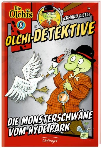  - Olchi-Detektive. Die Monsterschwäne vom Hyde Park