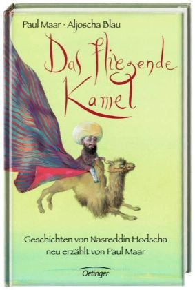  - Das fliegende Kamel: Geschichten von Nasreddin Hodscha