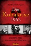  - Die Kuba-Krise: Die Welt an der Schwelle zum Atomkrieg