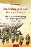  - Der Zweite Dreißigjährige Krieg 1914 - 1945: Der Untergang des Abendlandes