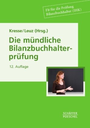  - Die neue Schule des Bilanzbuchhalters: Die mündliche Bilanzbuchhalterprüfung: Bilanzbuchhalter (IHK) mit Fragen und Antworten: 3