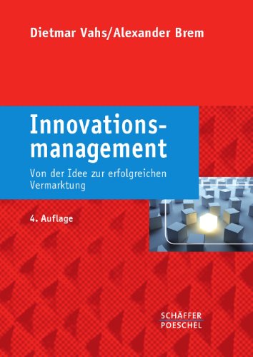  - Innovationsmanagement: Von der Idee zur erfolgreichen Vermarktung