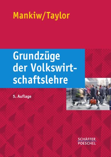 Mankiw, N. Gregory / Taylor, Mark P. - Grundzüge der Volkswirtschaftslehre