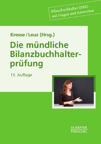  - Die neue Schule des Bilanzbuchhalters: Die mündliche Bilanzbuchhalterprüfung: Bilanzbuchhalter (IHK) mit Fragen und Antworten: 3