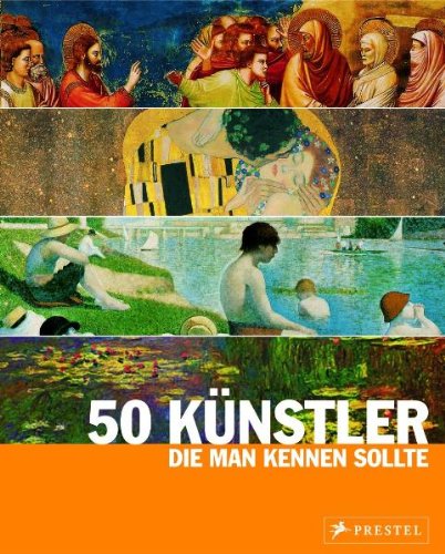  - 50 Künstler, die man kennen sollte: Von Giotto bis Warhol