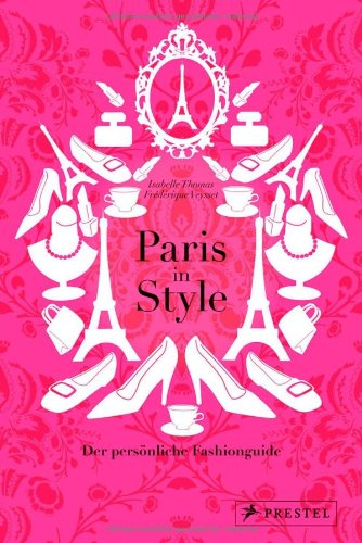  - Paris in Style: Der persönliche Fashionguide