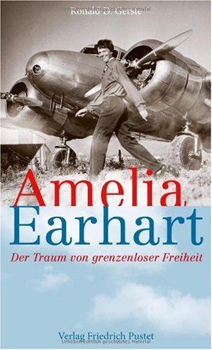  - Amelia Earhart: Der Traum grenzenloser Freiheit