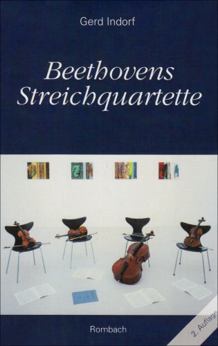  - Beethovens Streichquartette: Kulturgeschichtliche Aspekte und Werkinterpretation