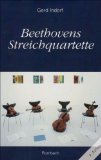  - Ludwig van Beethoven. Die Streichquartette