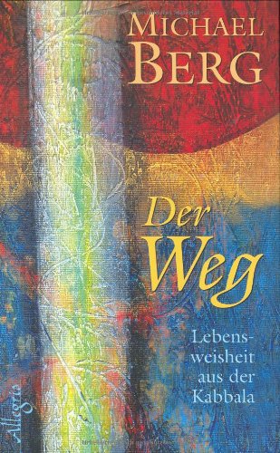  - Der Weg: Lebensweisheit aus der Kabbalah