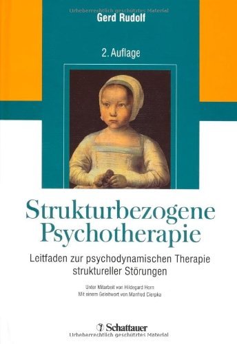  - Strukturbezogene Psychotherapie: Leitfaden zur psychodynamischen Therapie struktureller Störungen