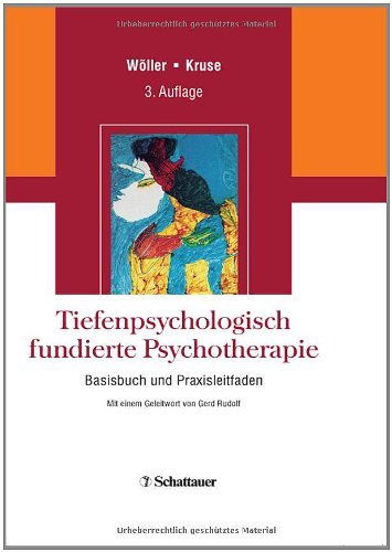  - Tiefenpsychologisch fundierte Psychotherapie: Basisbuch und Praxisleitfaden