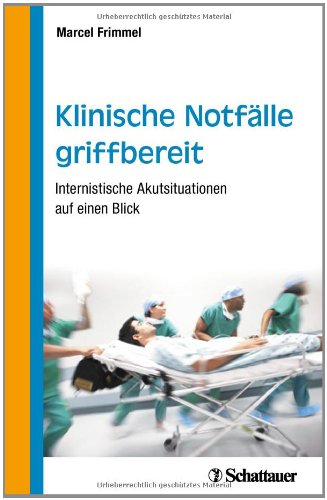  - Klinische Notfälle griffbereit - Internistische Akutsituationen auf einen Blick