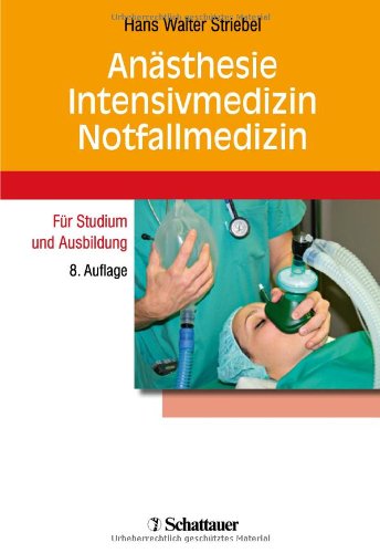  - Anästhesie - Intensivmedizin - Notfallmedizin: Für Studium und Ausbildung