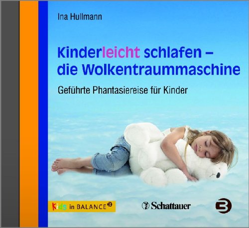  - Kinderleicht schlafen - die Wolkentraummaschine: Geführte Phantasiereise für Kinder