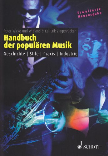  - Handbuch der populären Musik: Geschichte - Stile - Praxis - Industrie