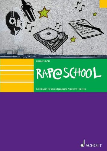  - Rap@School: Grundlagen für die pädagogische Arbeit mit HipHop. Ausgabe mit CD.