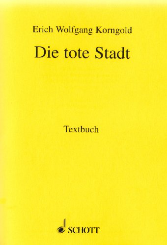  - Die tote Stadt: Oper in drei Bildern. op. 12. Textbuch/Libretto.