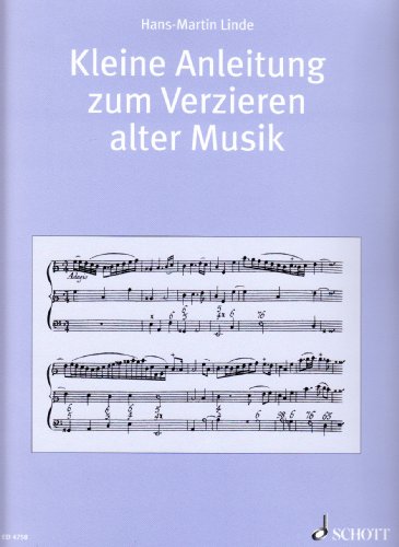  - Kleine Anleitung zum Verzieren alter Musik: Lehrbuch.