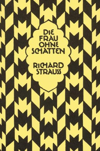  - Die Frau ohne Schatten: Oper in drei Akten von Hugo von Hofmannsthal. op. 65. Textbuch/Libretto.