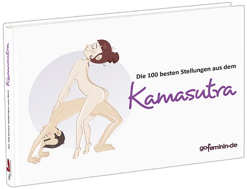  - Die 100 besten Stellungen aus dem Kamasutra