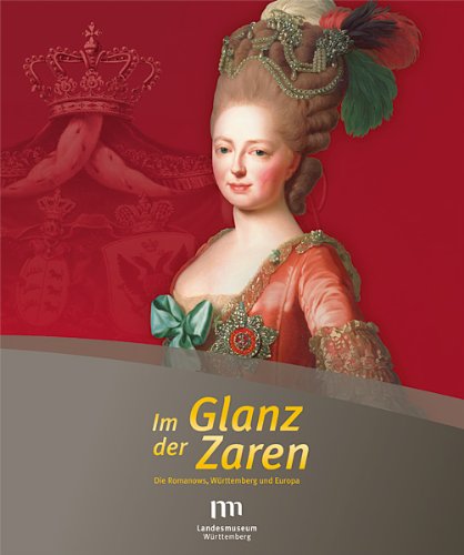  - Im Glanz der Zaren - Die Romanows, Württemberg und Europa