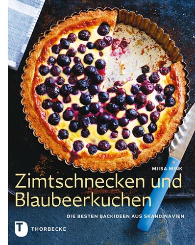  - Zimtschnecken und Blaubeerkuchen - Die besten Backideen aus Skandinavien