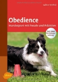  - Obedience-Training Schritt für Schritt: Mit positiven Methoden zum Turniererfolg