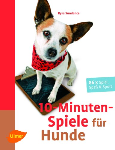  - 10-Minuten-Spiele für Hunde