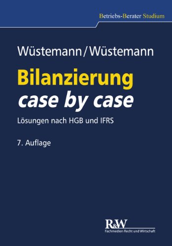  - Bilanzierung case by case: Lösungen nach HGB und IFRS