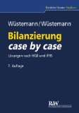  - Konzernbilanzierung case by case: Lösungen nach HGB und IFRS