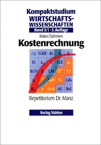  - Kompaktstudium Wirtschaftswissenschaften, Bd.3/1, Kostenrechnung